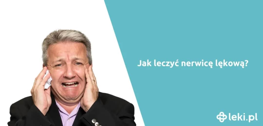 Co brać na nerwicę, aby skutecznie złagodzić objawy lęku