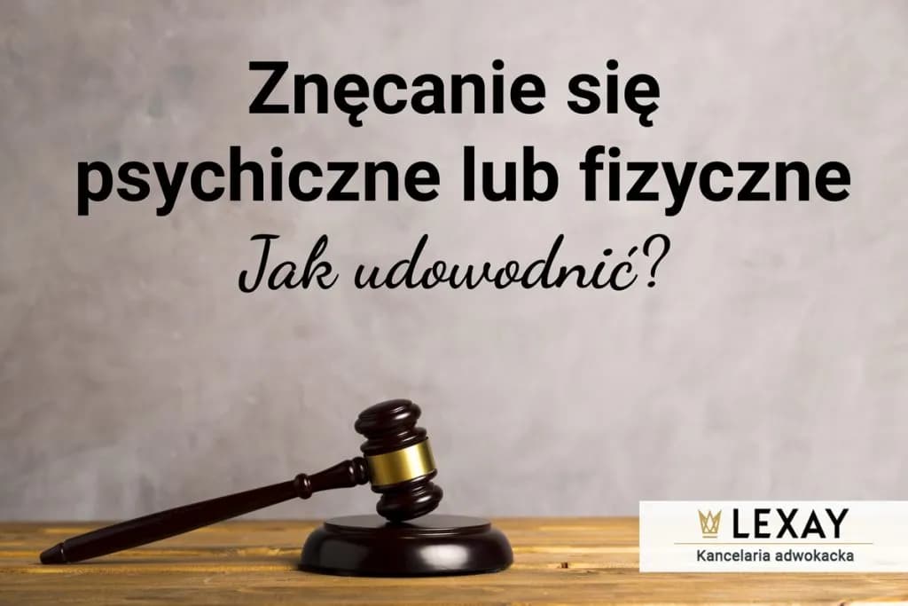 Jak udowodnić znęcanie się psychiczne nad mężem - skuteczne metody i dowody